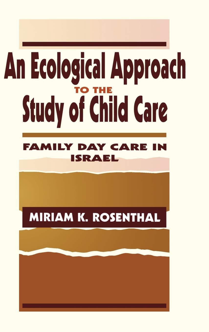 An Ecological Approach To The Study Of Child Care: Family Day Care In Israel,Used