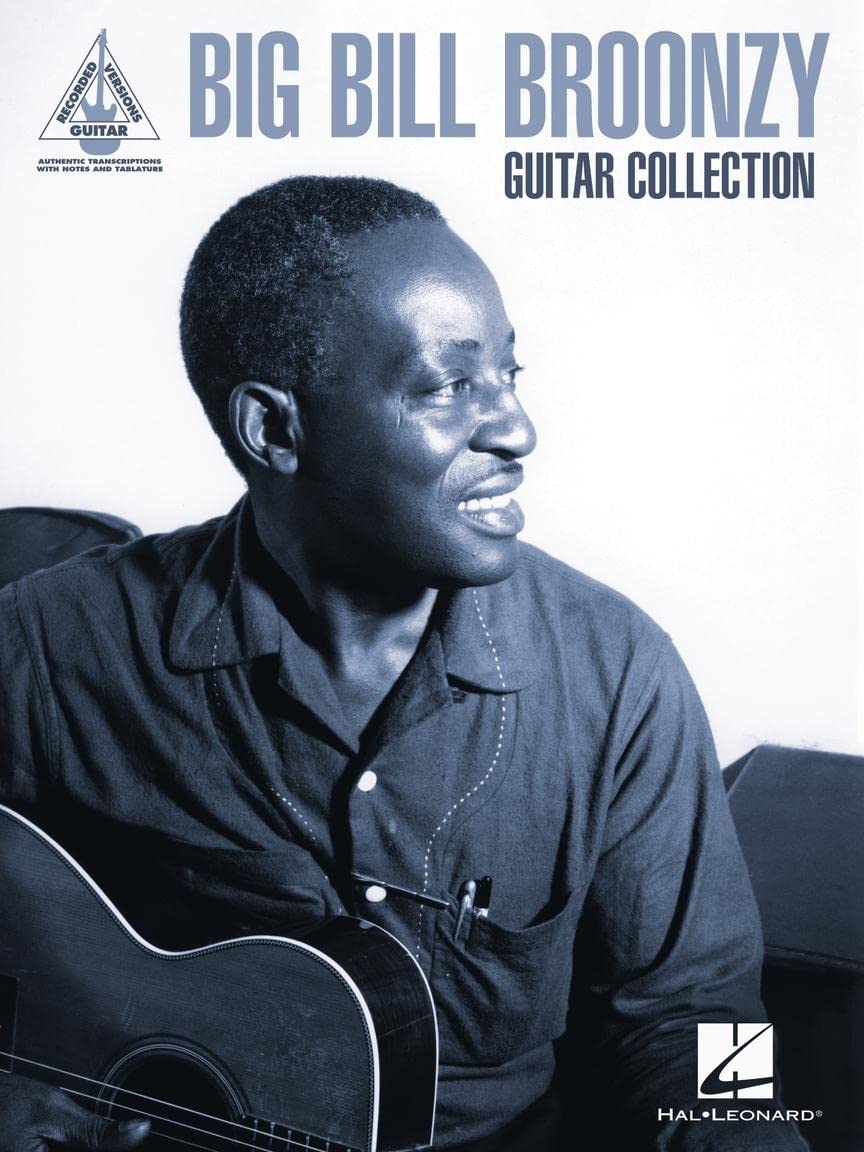 Big Bill Broonzy Guitar Collection: Guitar Recorded Versions Authentic Transcriptions with Notes and Tab,New
