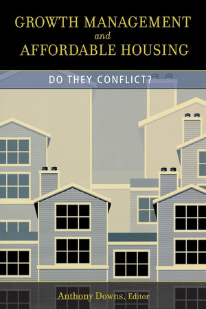 Growth Management And Affordable Housing: Do They Conflict? (James A. Johnson Metro Series),New