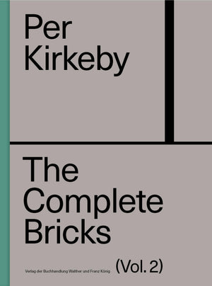 Per Kirkeby: The Complete Bricks: Vol. 2: The Unrealized Projects