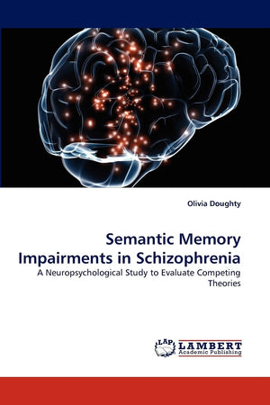 Semantic Memory Impairments in Schizophrenia: A Neuropsychological Study to Evaluate Competing Theories,Used