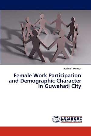 Female Work Participation and Demographic Character in Guwahati City,Used