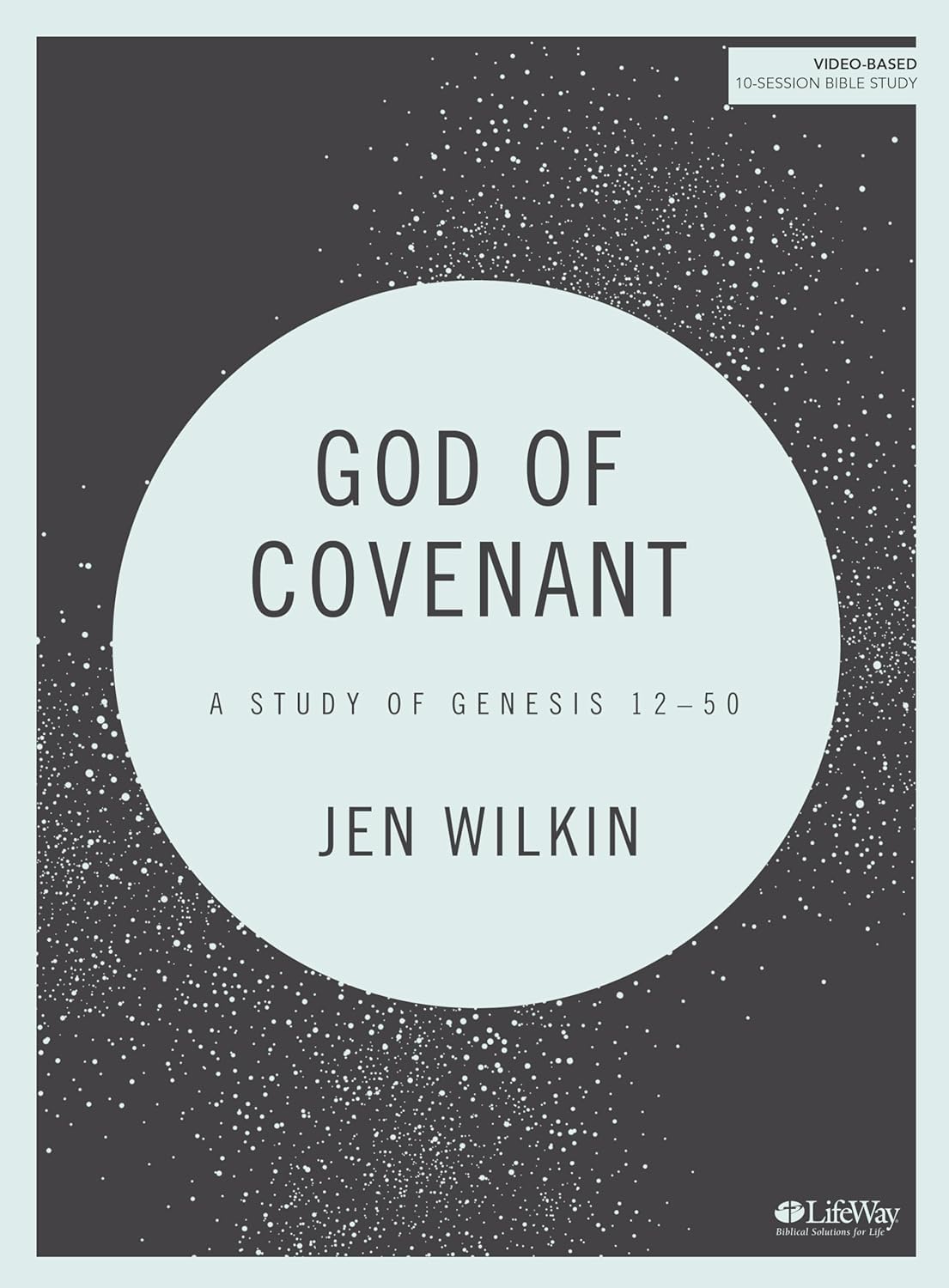 God of Covenant  Bible Study Book: A Study of Genesis 1250