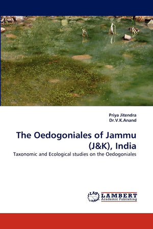 The Oedogoniales of Jammu (J&K), India: Taxonomic and Ecological studies on the Oedogoniales,Used
