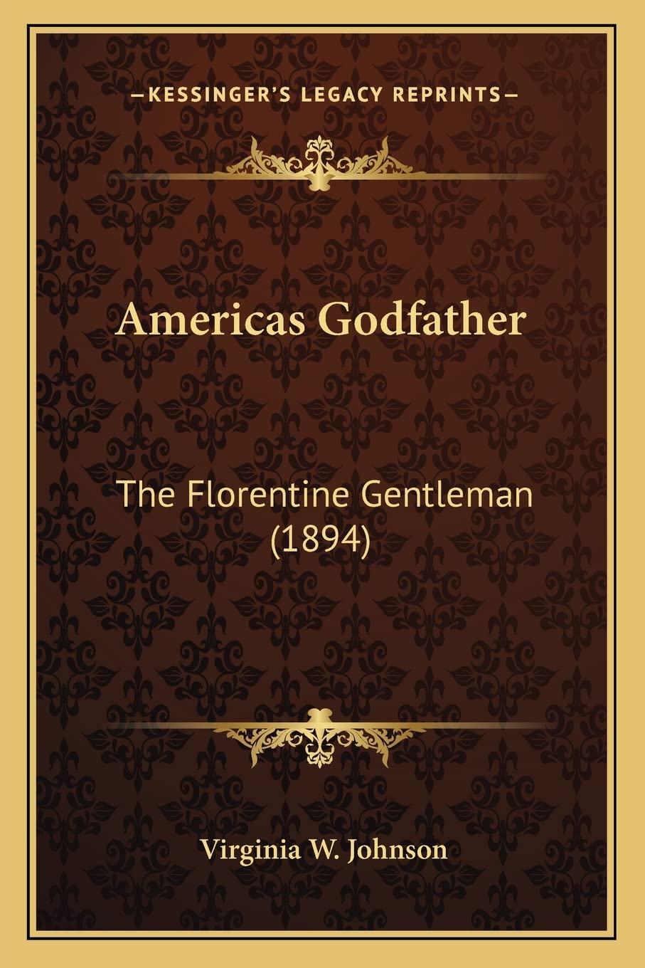 Americas Godfather: The Florentine Gentleman (1894),Used