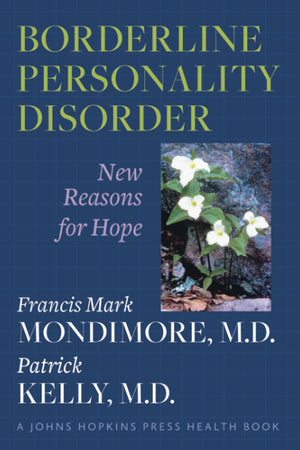 Borderline Personality Disorder: New Reasons for Hope (A Johns Hopkins Press Health Book),Used