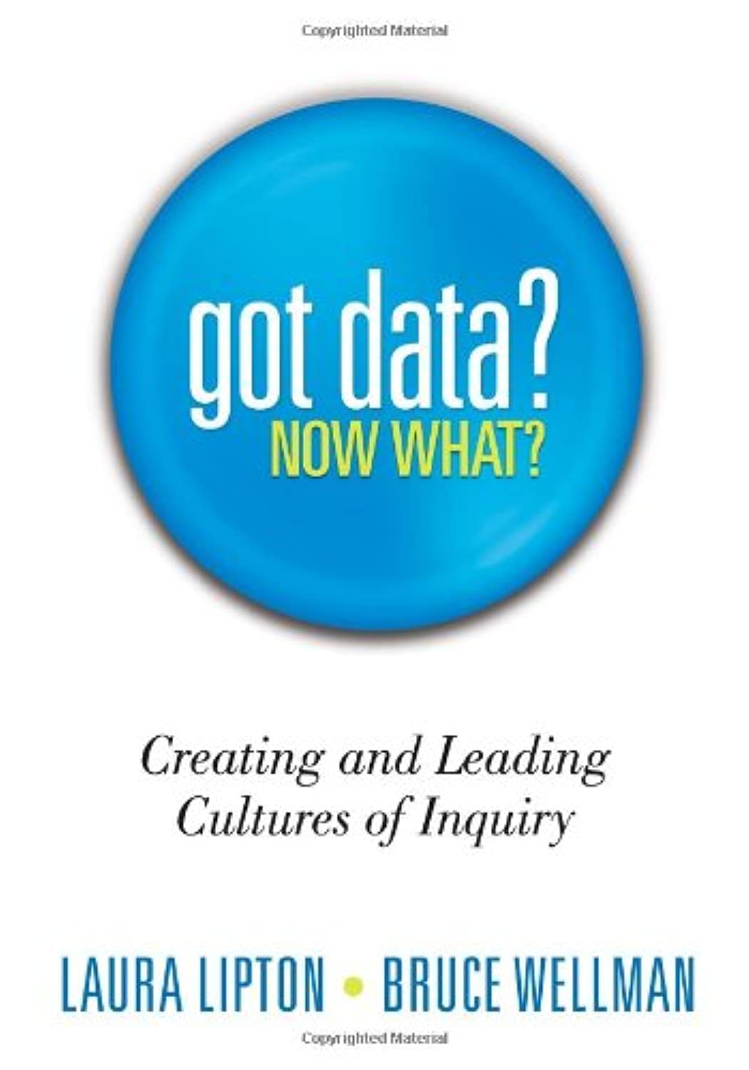 Got Data? Now What?: Creating and Leading Cultures of Inquiry  A practical book for teacher teams on gathering and interpreting,Used
