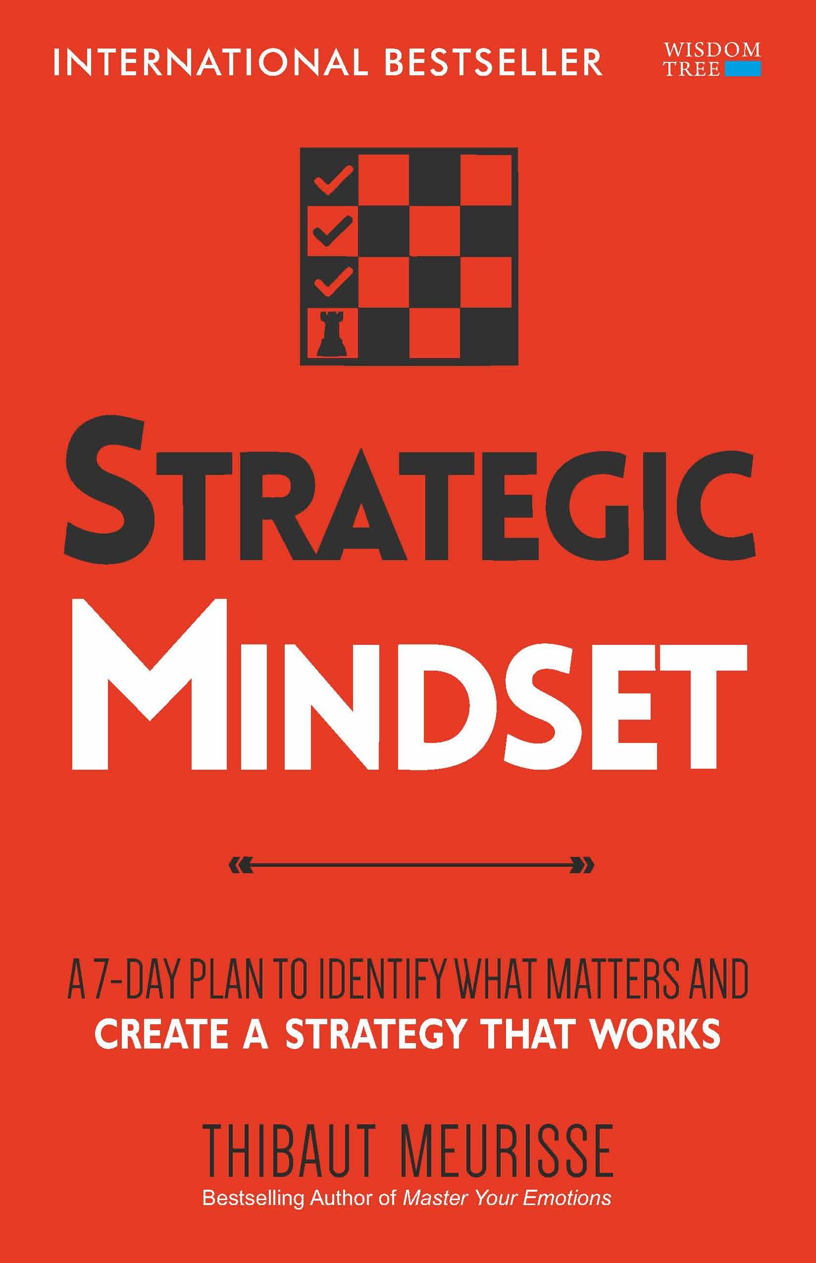 Strategic Mindset: A 7-Day Plan To Identify What Matters And Create A Strategy That Works