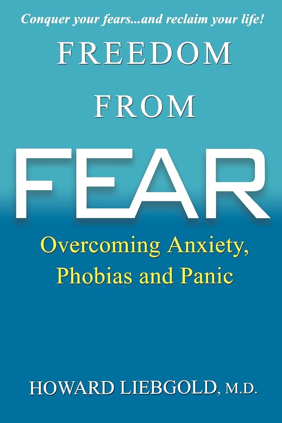 Freedom From Fear: Overcoming Anxiety, Phobias And Panic,Used