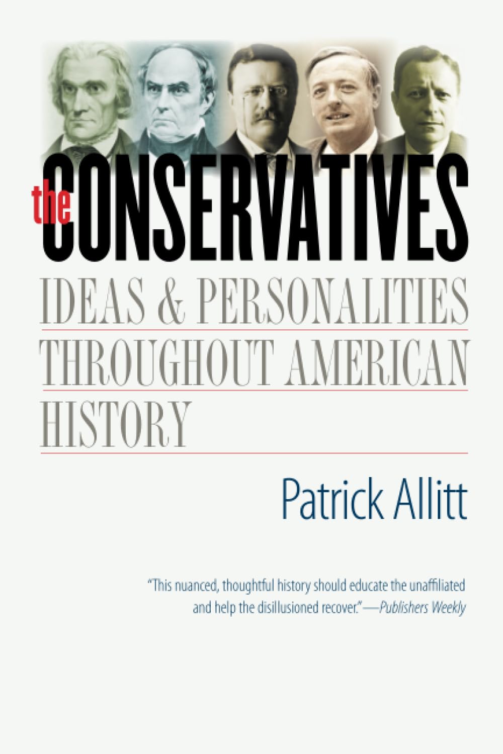 Conservatives: Ideas and Personalities Throughout American History,Used