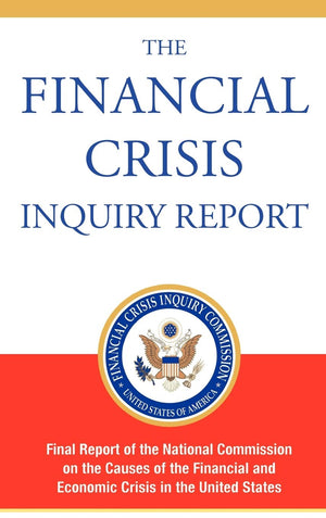 The Financial Crisis Inquiry Report, Authorized Edition: Final Report of the National Commission on the Causes of the Financial ,Used