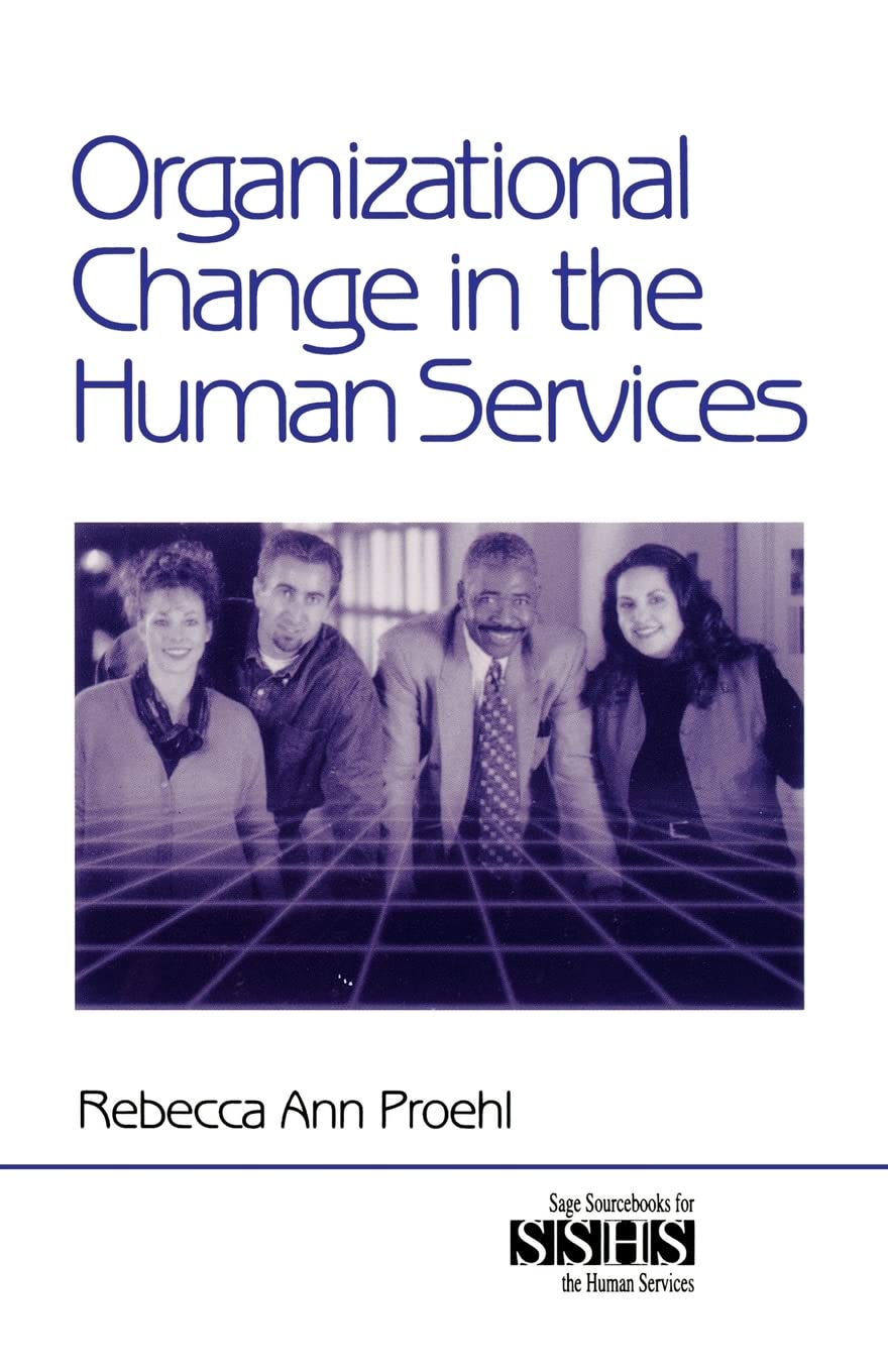 Organizational Change in the Human Services (SAGE Sourcebooks for the Human Services),Used
