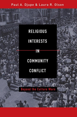 Religious Interests in Community Conflict: Beyond the Culture Wars,Used