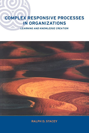 Complex Responsive Processes in Organizations: Learning and Knowledge Creation (Complexity and Emergence in Organizations),Used