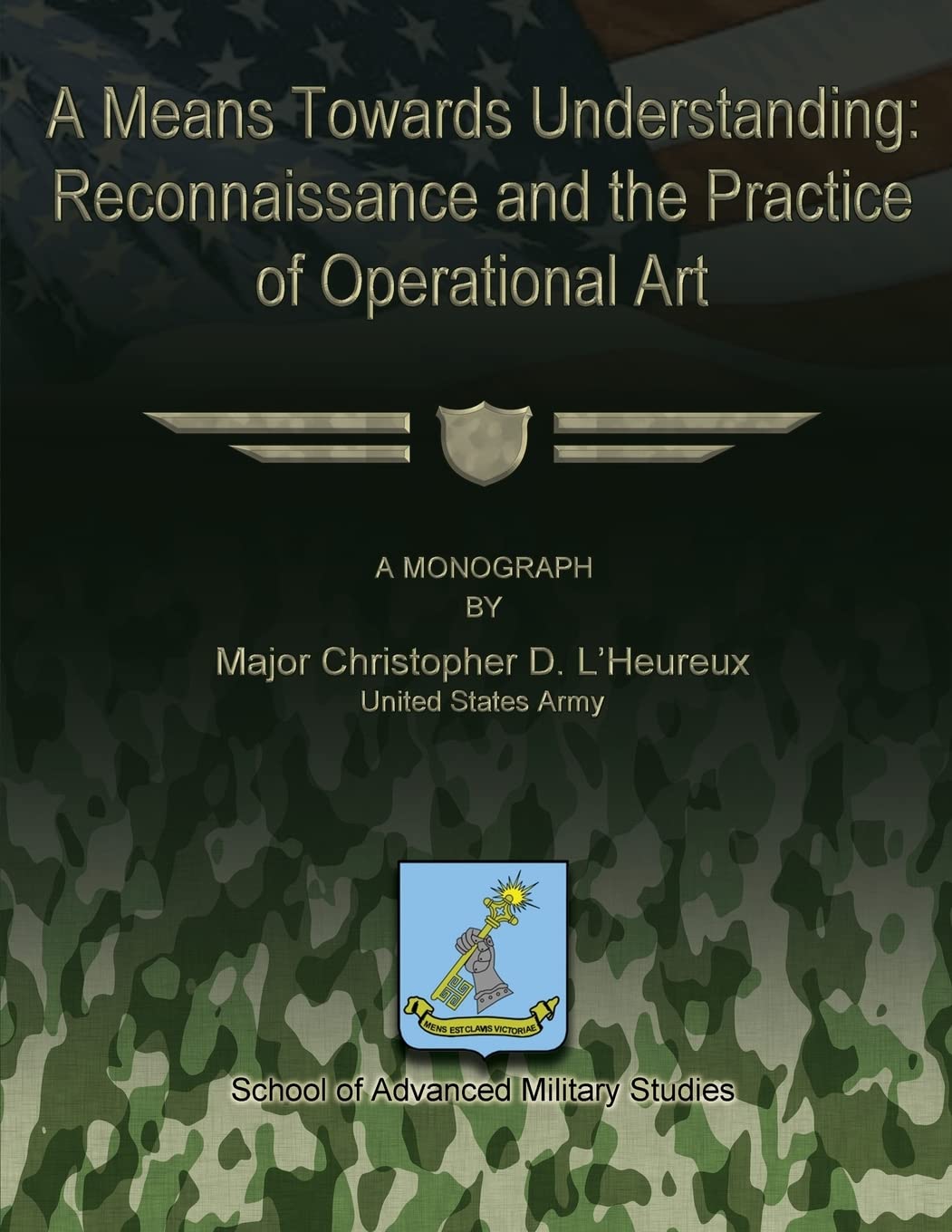A Means Towards Understanding: Reconnaissance And The Practice Of Operational Art,Used