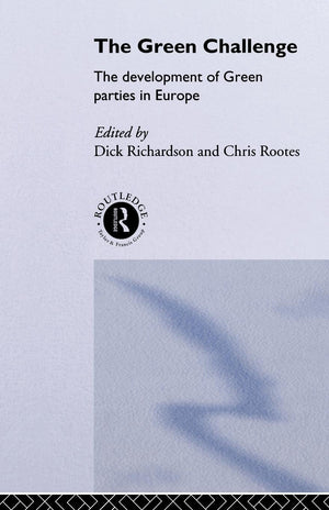The Green Challenge: The Development of Green Parties in Europe,New