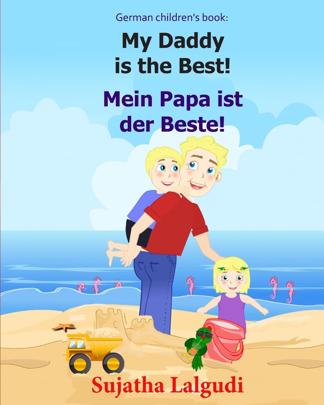 German children's book: My Daddy is the Best. Mein Papa ist der Beste: German books for children.(Bilingual Edition) English Ger,New