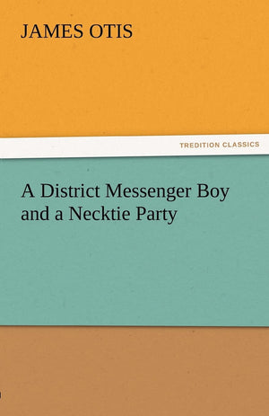 A District Messenger Boy and a Necktie Party,Used