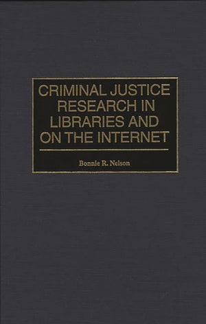 Criminal Justice Research in Libraries and on the Internet (Bibliographies & Indexes in Library & Information Science),Used