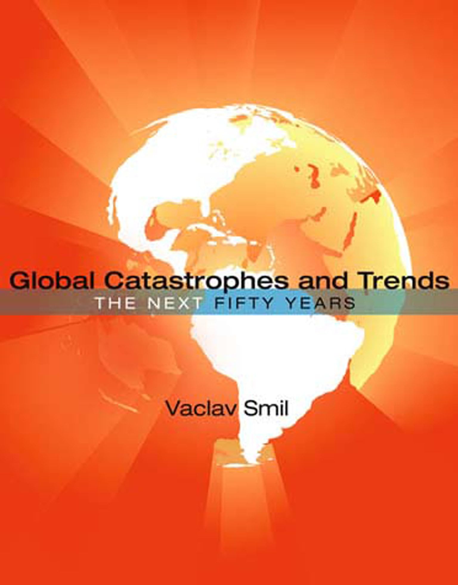 Global Catastrophes and Trends: The Next Fifty Years (Mit Press),Used