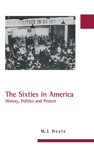 The Sixties In America: History, Politics And Protest (America In The 20Th/21St Century Series)