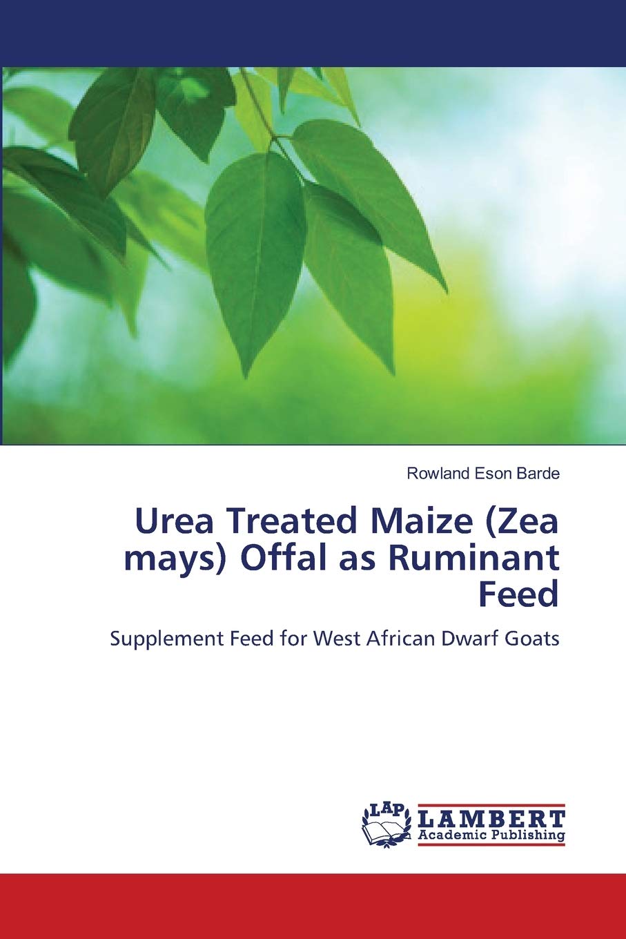 Urea Treated Maize (Zea mays) Offal as Ruminant Feed: Supplement Feed for West African Dwarf Goats,Used