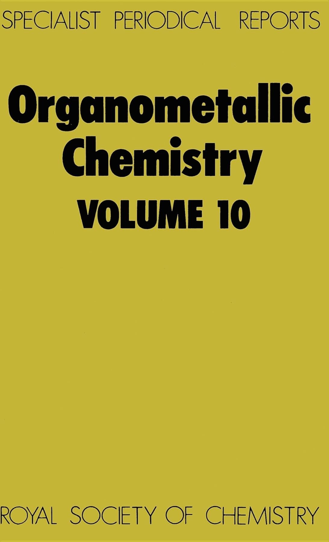 Organometallic Chemistry: Volume 10 (Specialist Periodical Reports, Volume 10),Used