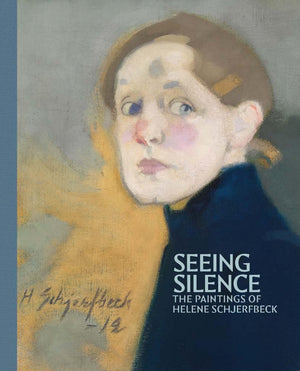 Seeing Silence: The Paintings Of Helene Schjerfbeck