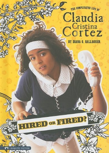 Hired or Fired?: The Complicated Life of Claudia Cristina Cortez,Used