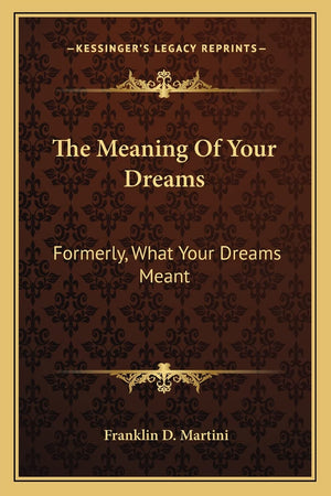 The Meaning Of Your Dreams: Formerly, What Your Dreams Meant,Used