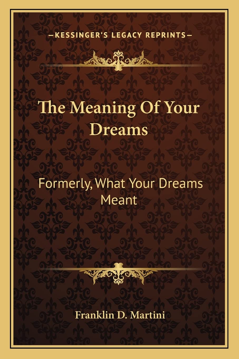 The Meaning Of Your Dreams: Formerly, What Your Dreams Meant,Used