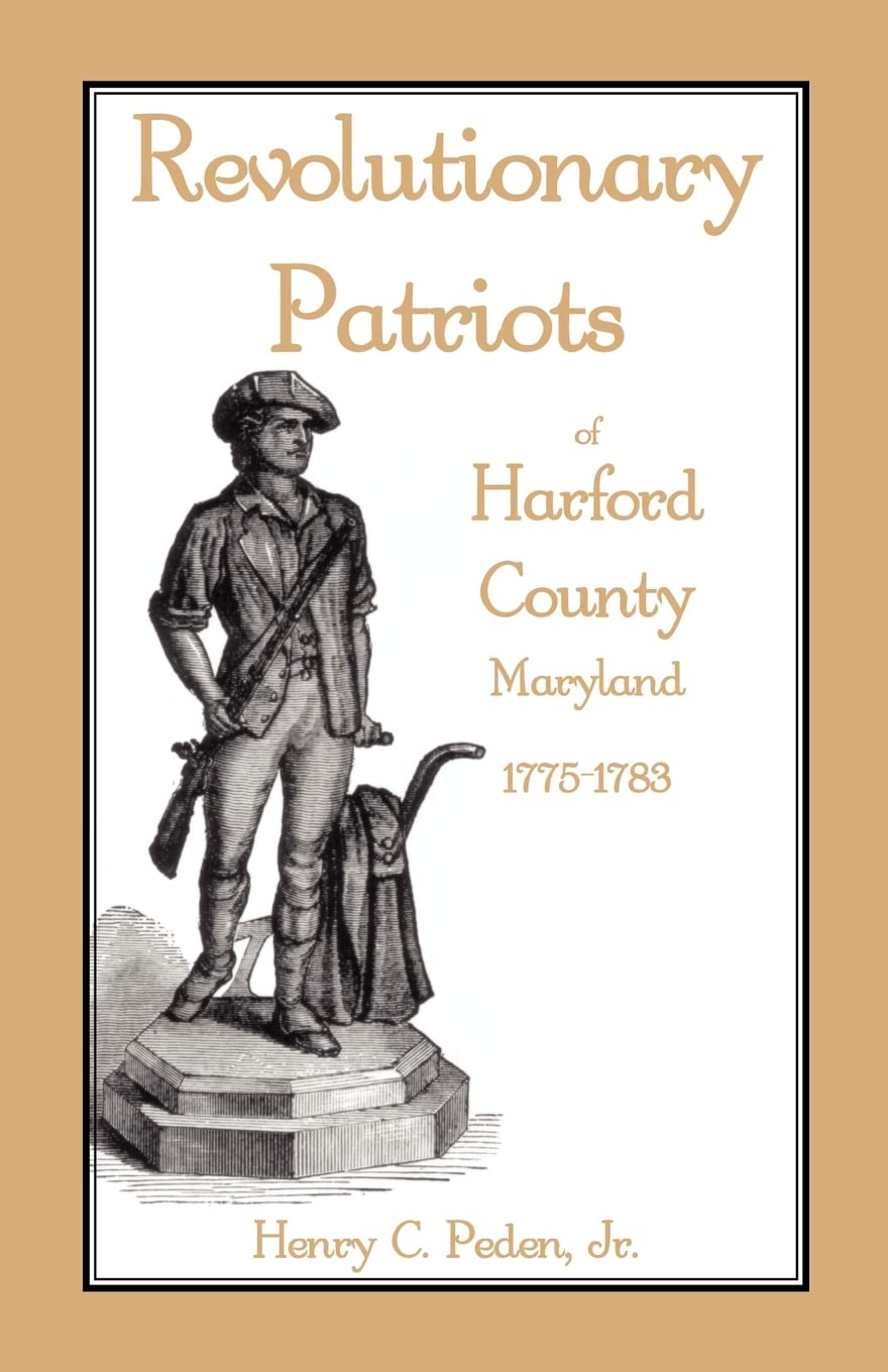 Revolutionary Patriots of Harford County, Maryland, 17751783,Used