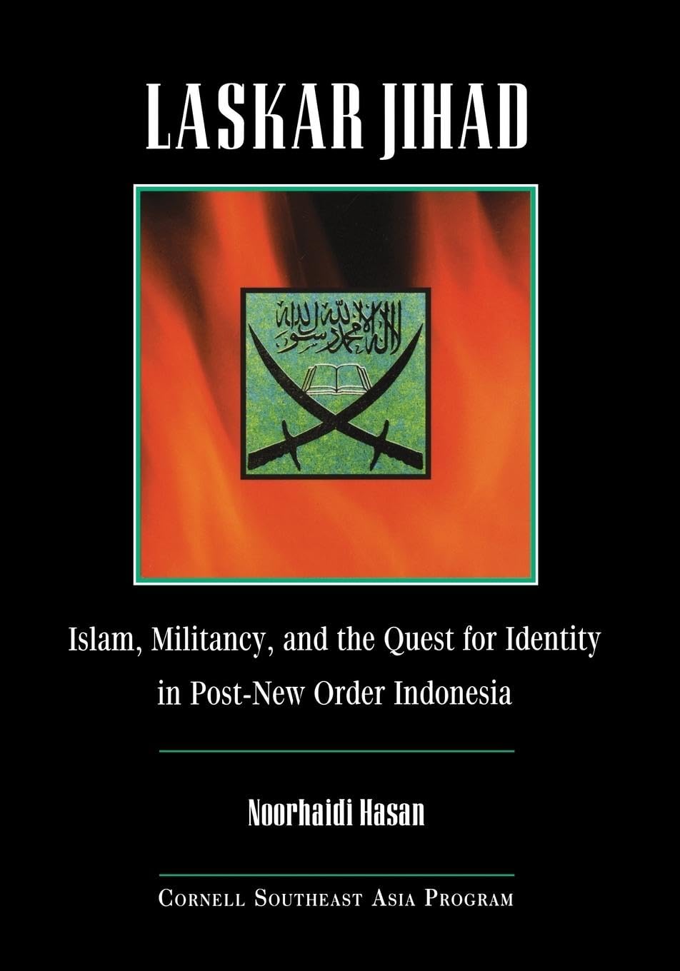 Laskar Jihad: Islam, Militancy, And The Quest For Identity In Postnew Order Indonesia (Studies On Southeast Asia),Used