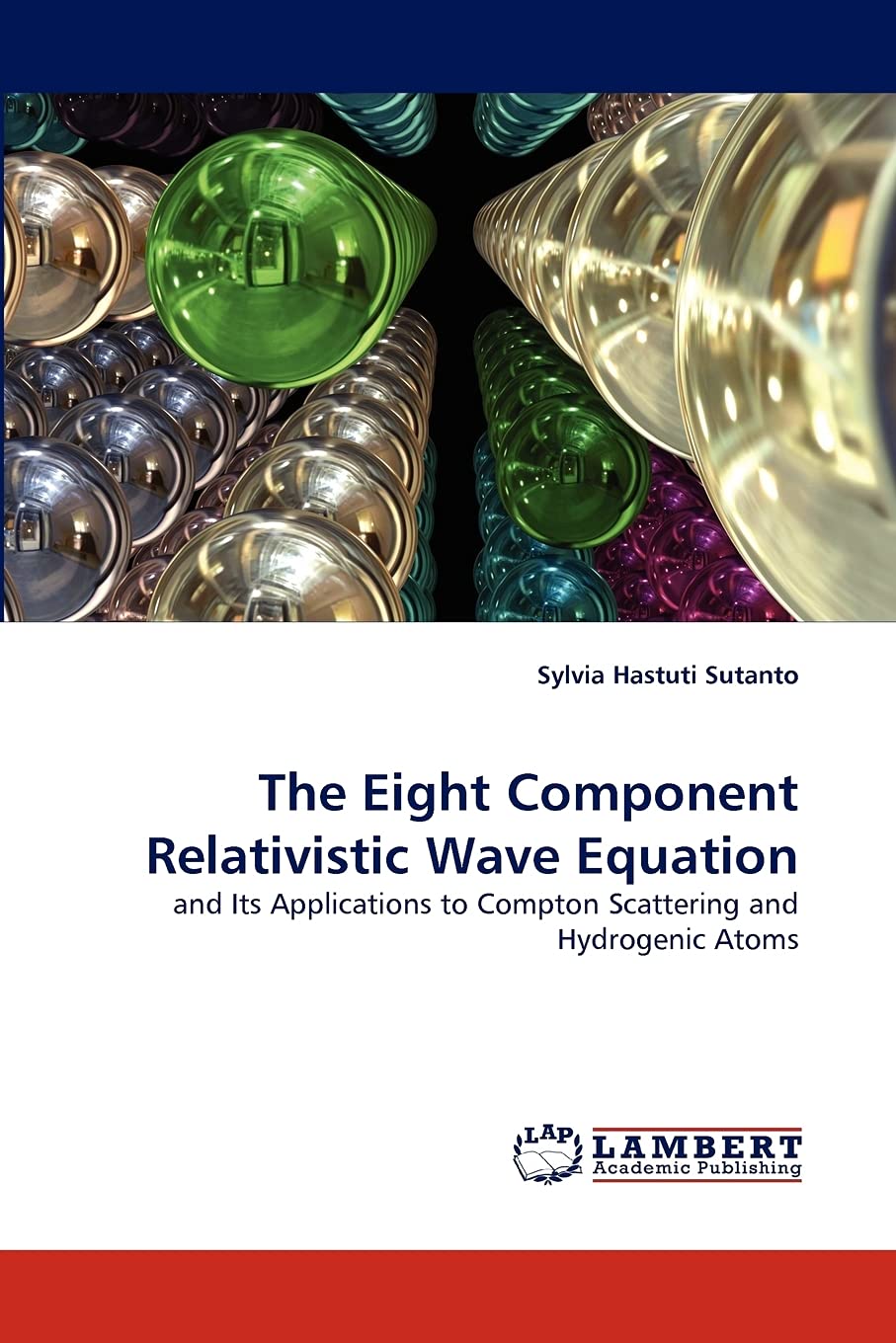 The Eight Component Relativistic Wave Equation: and Its Applications to Compton Scattering and Hydrogenic Atoms,Used