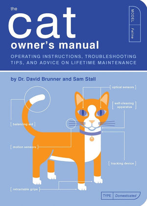 The Cat Owner's Manual: Operating Instructions, Troubleshooting Tips, and Advice on Lifetime Maintenance (Quirk Books),New