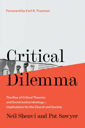 Critical Dilemma: The Rise of Critical Theories and Social Justice IdeologyImplications for the Church and Society