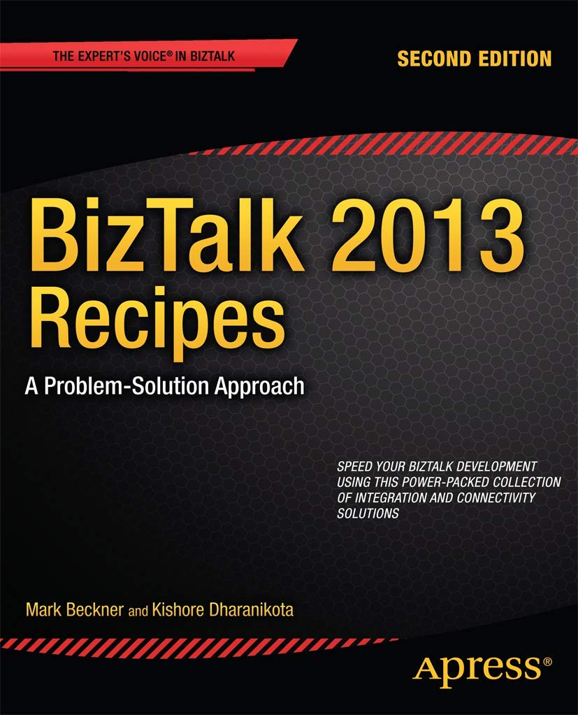 BizTalk 2013 Recipes: A ProblemSolution Approach (Expert's Voice in BizTalk),Used