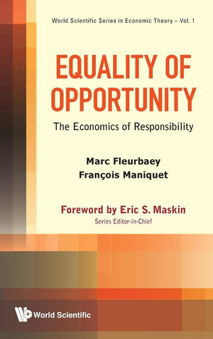 Equality of Opportunity: The Economics of Responsibility (World Scientific Economic Theory),Used