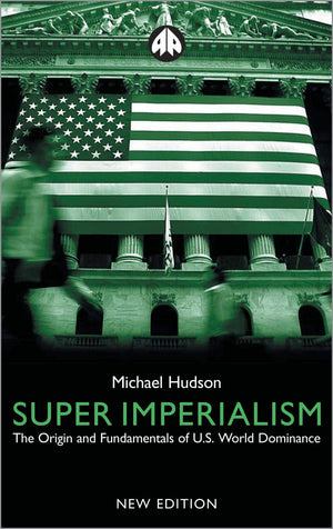 Super Imperialism  New Edition: The Origin and Fundamentals of U.S. World Dominanc,Used
