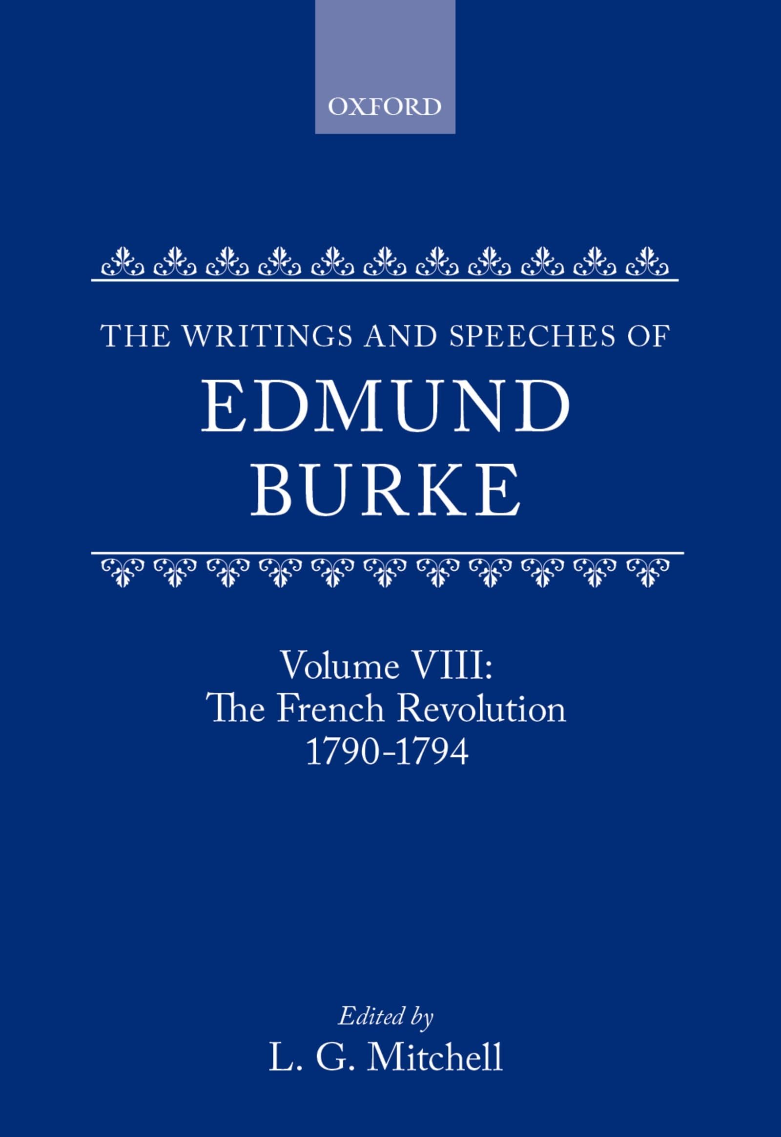 The Writings And Speeches Of Edmund Burke: Volume Viii: The French Revolution 17901794