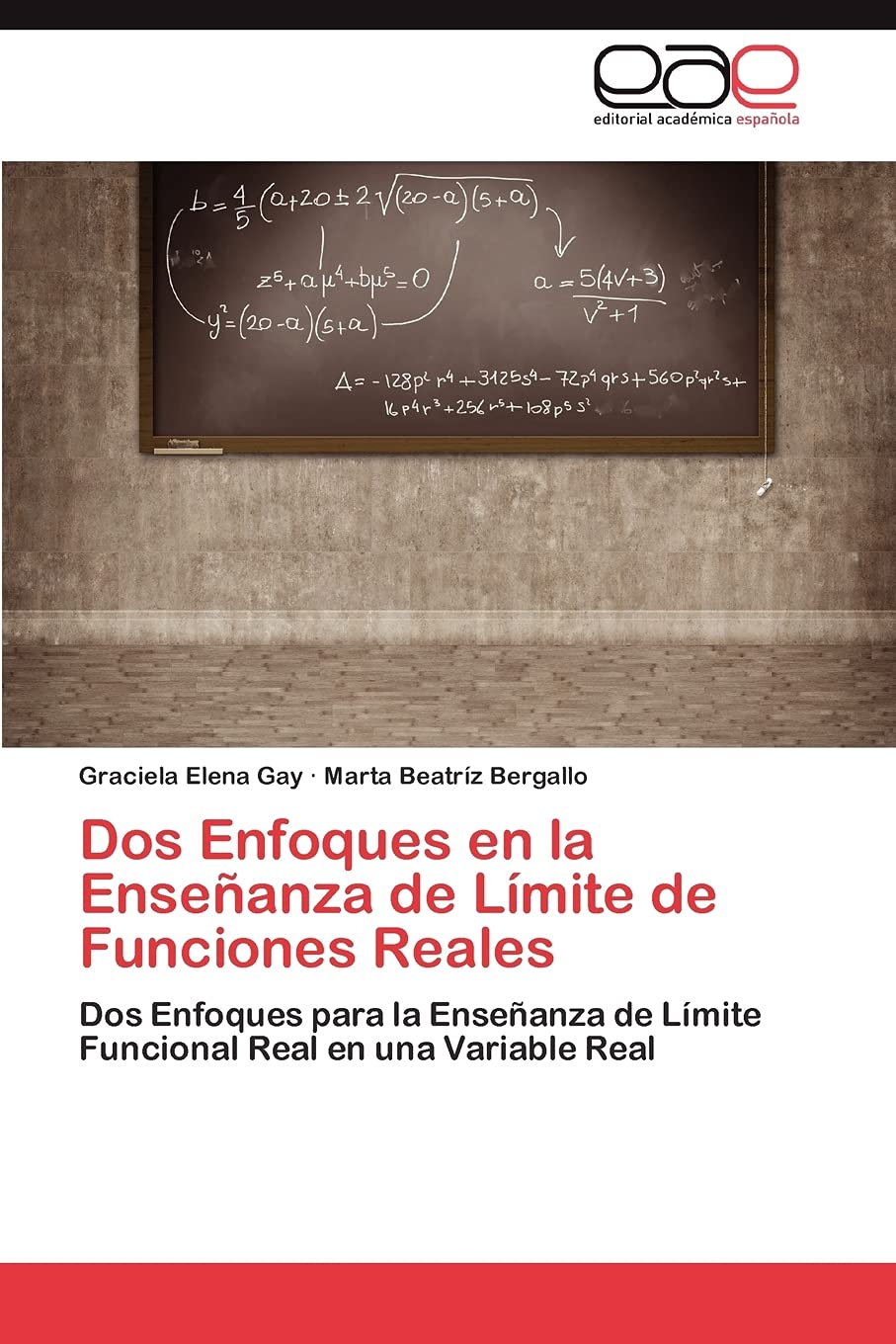 Dos Enfoques en la Enseanza de Lmite de Funciones Reales: Dos Enfoques para la Enseanza de Lmite Funcional Real en una Varia,Used