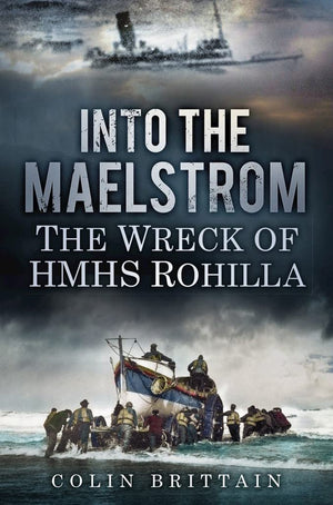 Into the Maelstrom: The Wreck of HMHS Rohilla,Used
