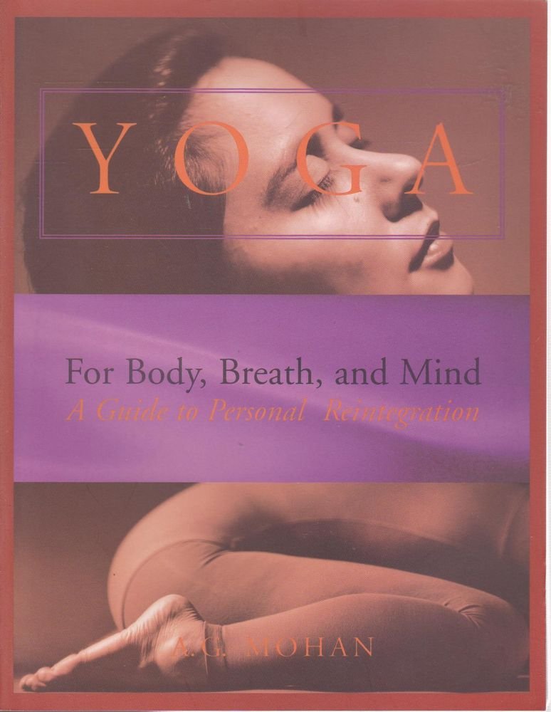 Yoga For Body, Breath, And Mind: A Guide To Personal Reintegration