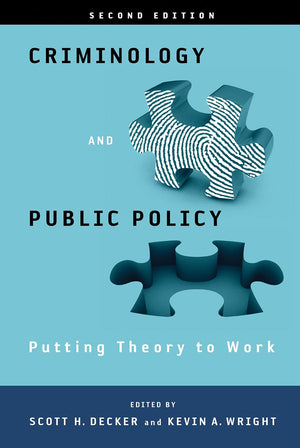 Criminology and Public Policy: Putting Theory to Work: Putting Theory to Work,Used