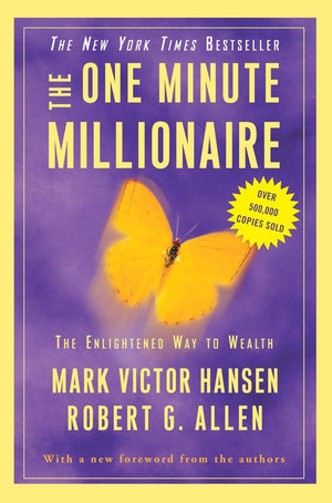The One Minute Millionaire: The Enlightened Way to Wealth,New