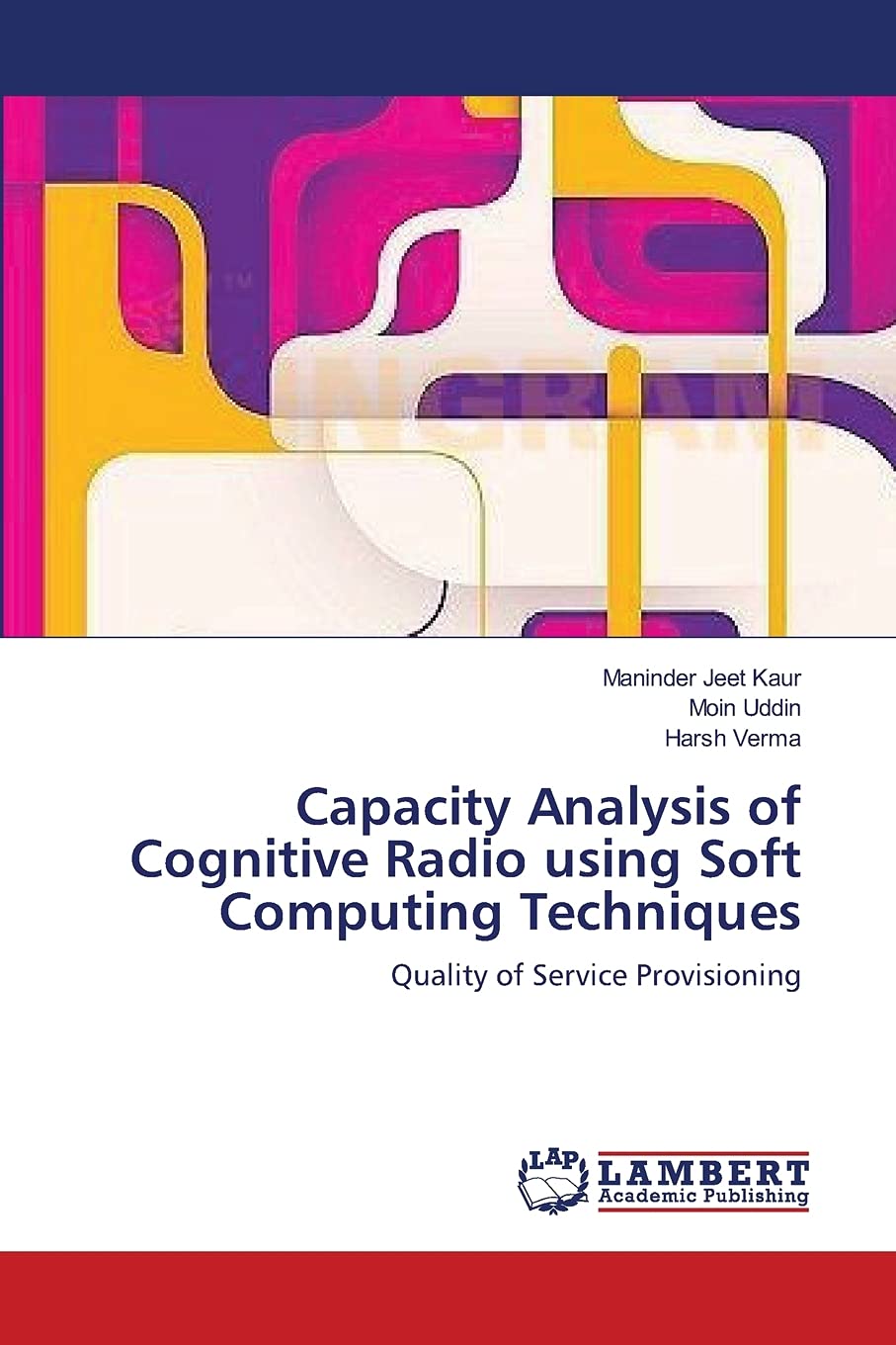 Capacity Analysis of Cognitive Radio using Soft Computing Techniques: Quality of Service Provisioning,Used
