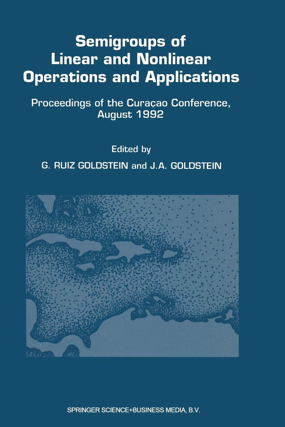 Semigroups of Linear and Nonlinear Operations and Applications: Proceedings of the Curaao Conference, August 1992,Used