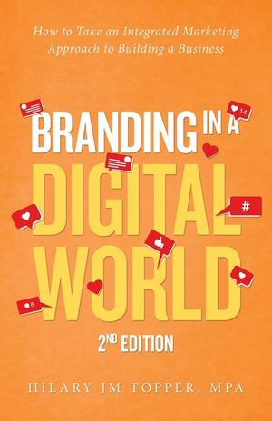 Branding in a Digital World: How to Take an Integrated Marketing Approach to Building a Business,Used