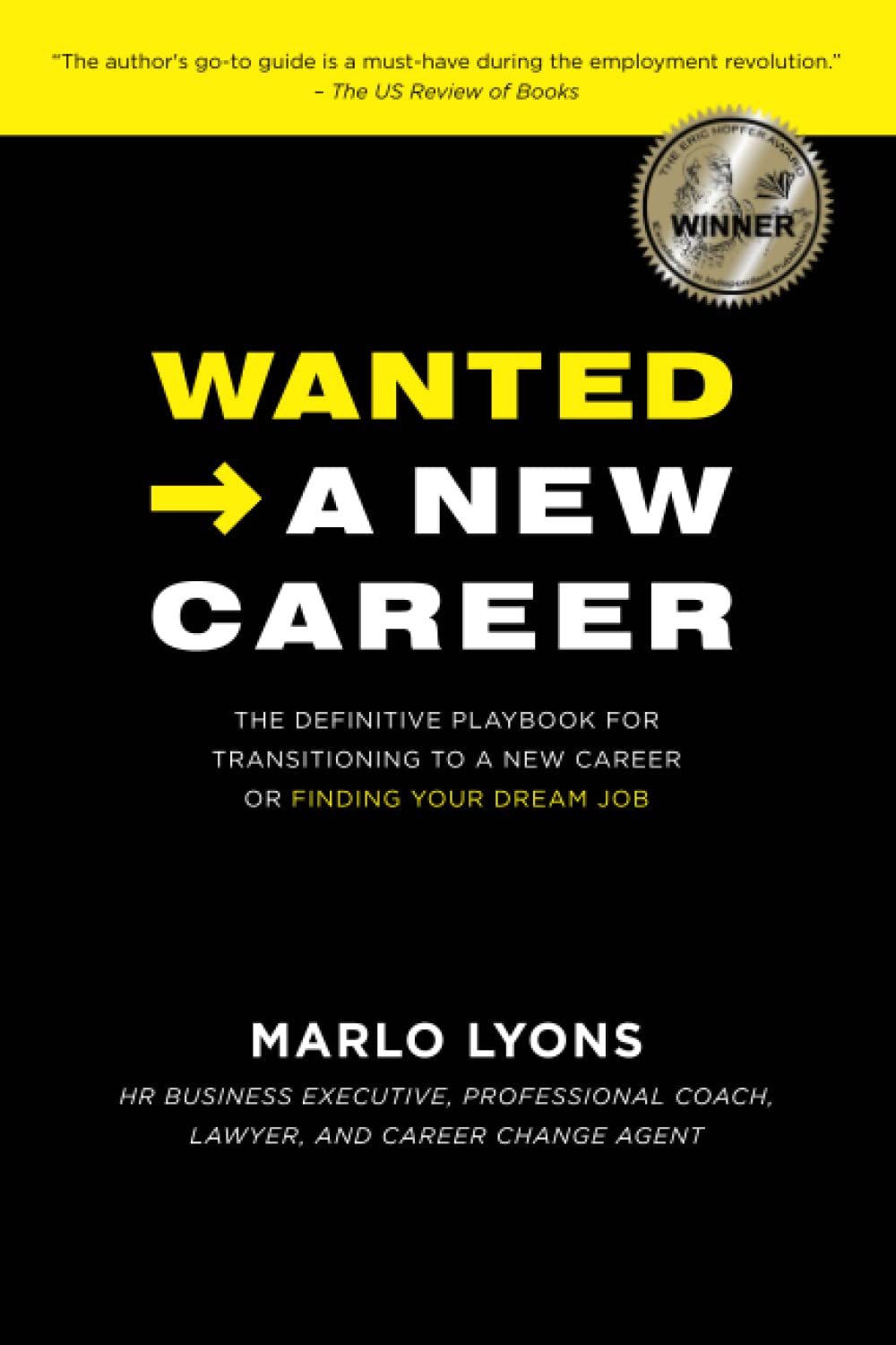 Wanted > A New Career: The Definitive Playbook for Transitioning to a New Career or Finding Your Dream Job,Used