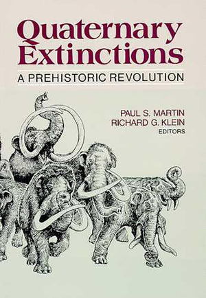 Quaternary Extinctions: A Prehistoric Revolution,Used